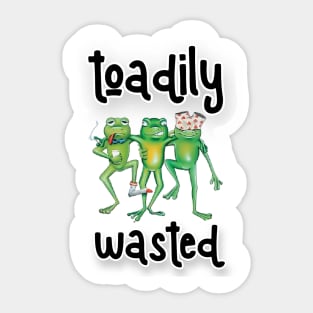 Toadily Wasted Sticker